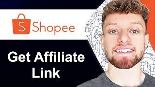 How To Get Shopee Affiliate Link (Step By Step)