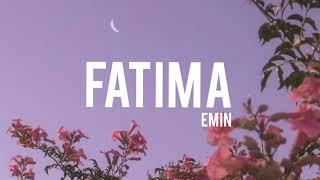 EMIN - FATIMA (Lyrics) текст