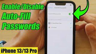 iPhone 13/13 Pro: How to Enable/Disable Auto-Fill Passwords