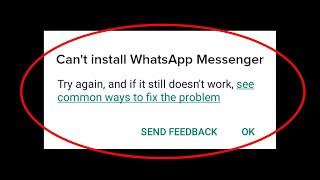 How To Fix Can't Install Whatsapp Messenger Error On Google Play Store Android & Ios
