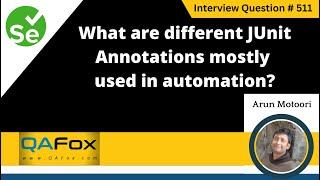 What are different JUnit annotations mostly used in automation (Selenium Interview Question #511)