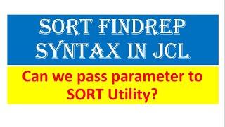 SORT FINDREP Syntax with an example in JCL | Can we pass parameter to SORT Utility? | Mainframe Guru