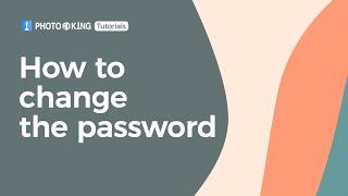 How to change the password in PhotoADKing