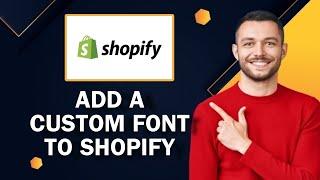 How to Add a Custom Font to Shopify | Easy Tutorial