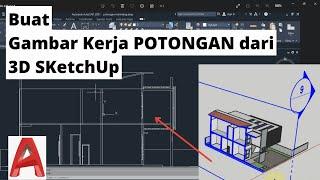 CARA MEMBUAT POTONGAN UNTUK GAMBAR KERJA DI SKETCHUP