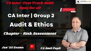 Lect 26 | CA Inter Audit & Ethics | Risk Assessment Part-6 | Fastrack Batch Jan 25 | CA Amit Popli