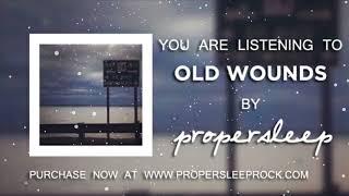 propersleep - Old Wounds (OFFICIAL AUDIO)