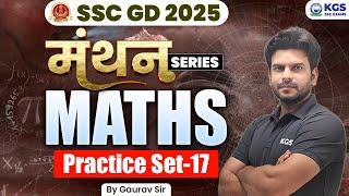 SSC GD 2025 Maths | Maths Practice Set - 17 | SSC GD Manthan Series | Maths by Gaurav Sir | KGS SSC