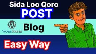 Sida Loo Qoro Blog Post in wordpress || wordpress blog tutorial 3