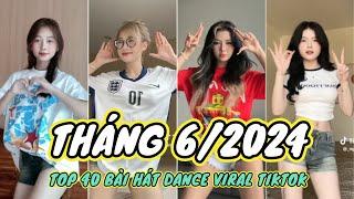 HOT - TỔNG HỢP 40 BÀI NHẠC DANCE TRIỆU VIEW ĐANG THỊNH HÀNH NHẤT TIK TOK THÁNG 6/2024 - TIKTOK VN