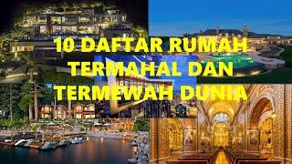 10 Daftar Rumah Termahal Dan Termewah Dunia