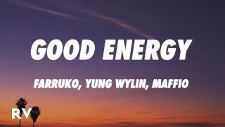 Farruko, Yung Wylin, Maffio - Good Energy (Letra/Lyrics)