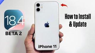 iOS 18.4 Beta 2 on iPhone 11 - What’s New - How to Install iOS 18.4 Beta 2 on iPhone 11