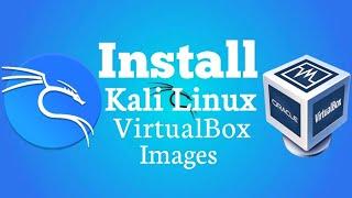How To Download And Install Kali Linux VirtualBox Images In VirtualBox | Kali Linux In virtualBox