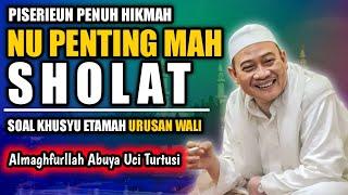 SHOLAT SANAJAN TEU KHUSYUK | ABUYA UCI TURTUSI CILONGOK