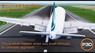 [P3D] Hard Landing, Bounced, and Go Around / An unstable approach / PMDG 777-300ER