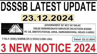 DSSSB LATEST UPDATE 23.12.2024 || DSSSB 3 NEW NOTICE 2024