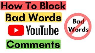 How to Block Bad Comments on YouTube Videos |  Block Bad Words on YouTube Videos
