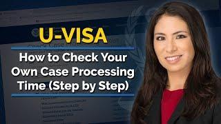 U-Visa - How to Check Your Own Case Processing Time Online | USCIS (Step by Step Guide)