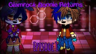 Glamrock Bonnie Returns // Episode 1 // Voice Acted Gacha Series // My AU // FNaF