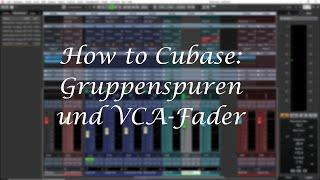 How to Cubase: Gruppen und VCA-Fader