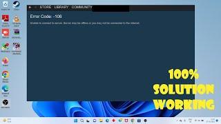 Fix steam unable to connect to server - error code 106