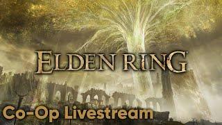 Elden Ring in Co-Op - Erdtree Avatar, Fort Haight, Siofra River [6/??] [PC] [Stream Archive]