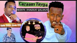 CAZAAM TAYGA HEES CUSUB KHADIIJO IISOO CELI AABE DAAHIR OFFICIAL VIDEO.2025