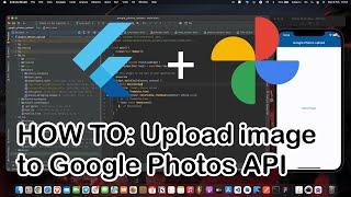 Flutter Tutorial: Google Photos File Upload