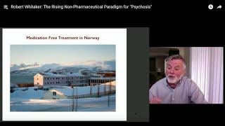 Robert Whitaker: The Rising Non-Pharmaceutical Paradigm for "Psychosis"