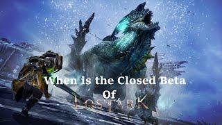 Lost Ark - Where is the Closed Beta?! Lets have a look at when that might be!