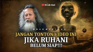 JANGAN TONTON INI JIKA RUHANIMU BELUM SIAP - MBAH MURYONO