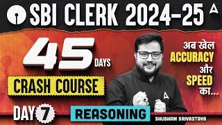 SBI Clerk 2024 Reasoning 45 Days Crash Course | Day 7 | SBI Clerk Reasoning By Shubham Srivastava