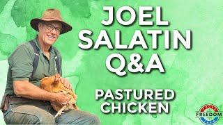 Joel Salatin Explains Pastured Chicken