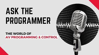 Ask The Programmer Episode 124 - Guest Dan Ferrisi asks Are Programmers Raising Their Profile in AV?