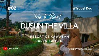 DUSUN THE VILLAS!!! Hotel Unik di Kawasan Wisata Dusun Semilir