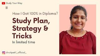 Study Plan, Routine, Strategy and Tricks | How I got 100% in Diploma?