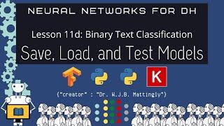 How to Save, Load, and Test Models in Keras and TensorFlow (Neural Networks for DH 11d)