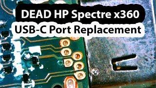 Dead HP Spectre x360 laptop  USB-C charging port connector replacement - 13 W013dx No power