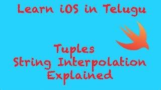 Learn Swift in Telugu: #5 Tuples + String Interpolation