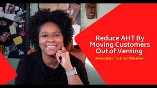 THIS TIP WILL Reduce AHT (Average Handle Time) BY MOVING CUSTOMERS OUT OF VENTING