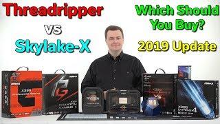 Threadripper vs Skylake-X — Which Should You Buy? — 2019 Update