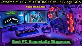 My First Vlog Rs 50,000 Best 4KVideo Editing Pc Build\Laptop Full GamingPc Build Silver Mall Indore