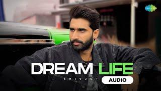 Shivjot | Dream Life EP - (Audio) | Jugraj Rainkh | Latest Punjabi songs