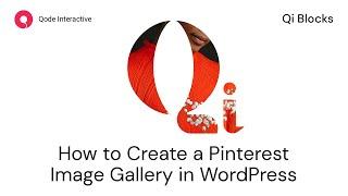 Display a Pinterest Style Image Gallery Using Qi Blocks for Gutenberg in WordPress