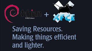 Streamlining our custom XFCE build to free up resources on Debian Testing