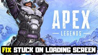How to FIX Apex Legends Stuck On Loading Screen