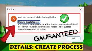 An error occurred while starting Roblox- Details create process [2023]