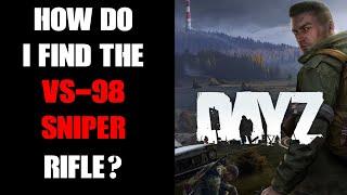 Where Does The DayZ VS-98 Sniper Rifle & Mag Spawn, How Can I Find It & What's It Called In Files?