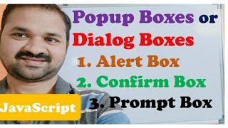 Popup Boxes in JavaScript | Dialog Boxes | Alert box | Confirm box | Prompt || JavaScript Tutorial